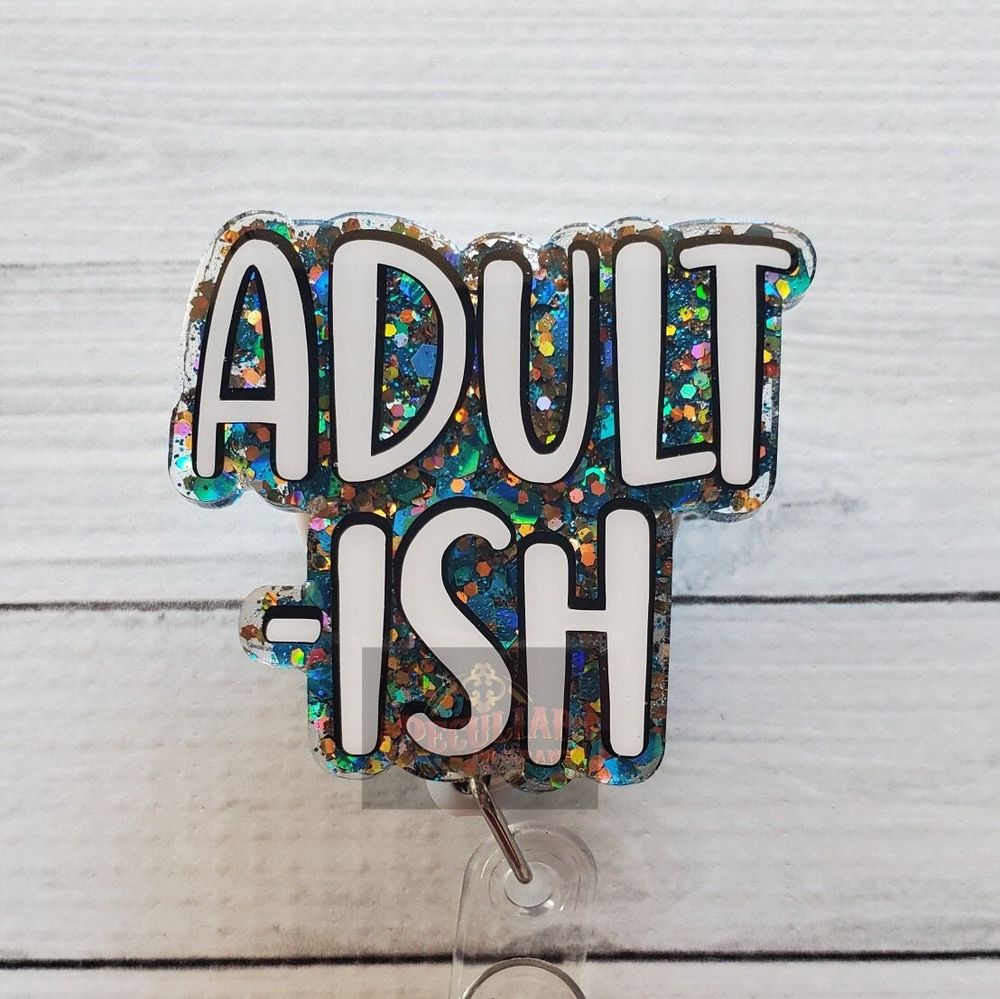 Adult-Ish Badge Reel, badge holder, funny badge reel, retail...