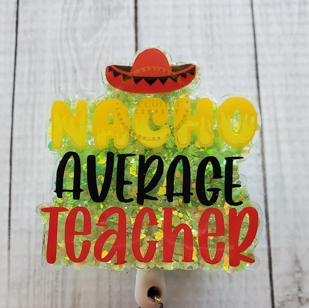 Nacho Average Teacher Badge Reel, funny teacher badge reel, ...