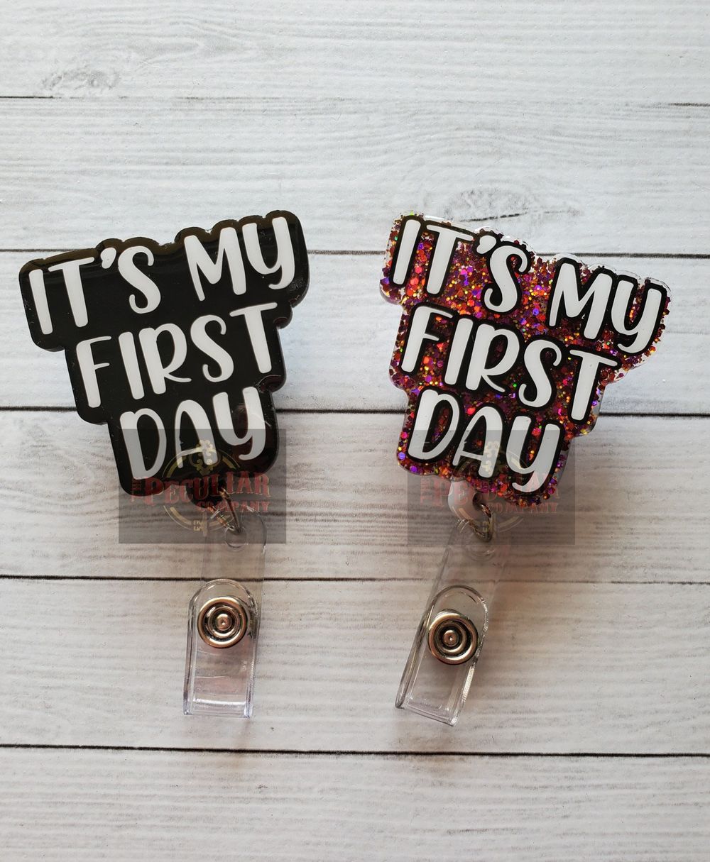 It's My First Day Badge Reel, badge holder, funny badge reel...